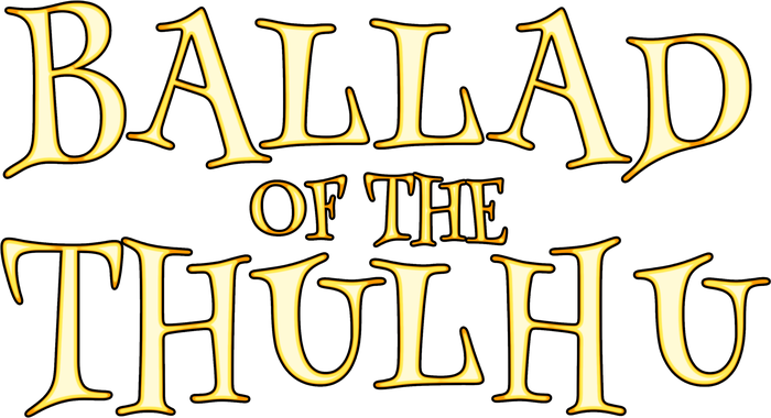 Ballad of the Thulhu